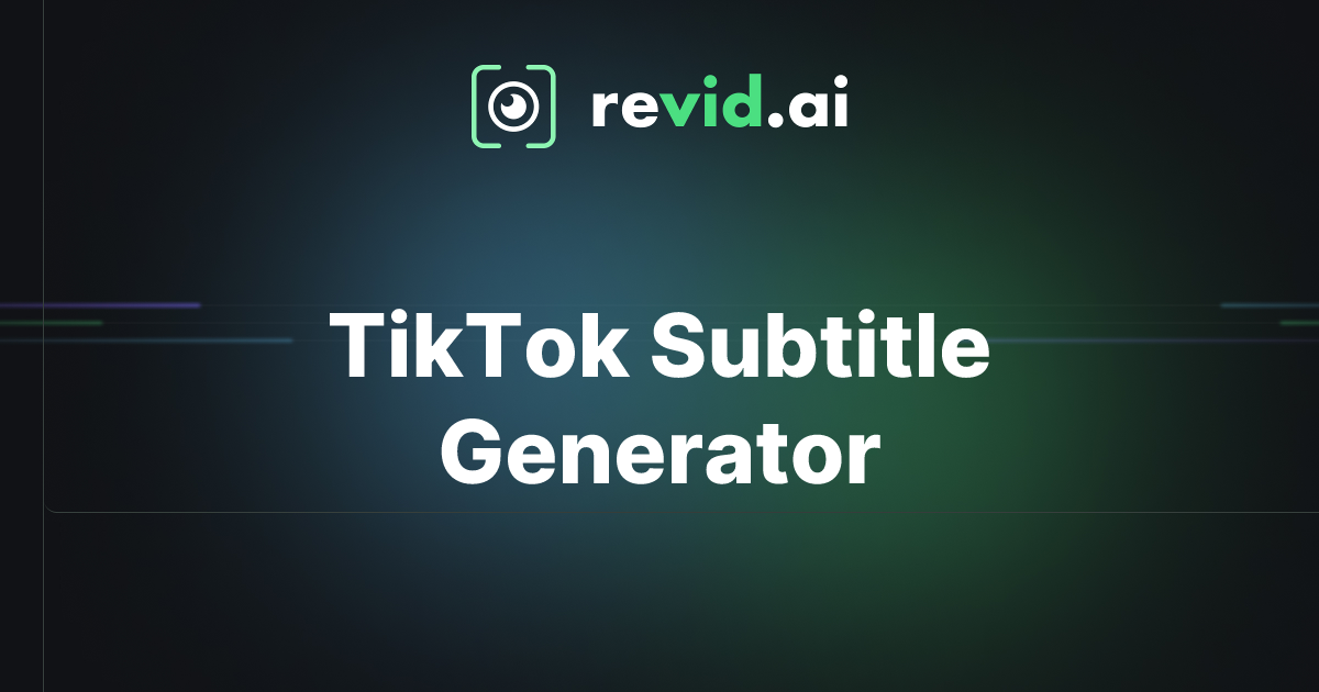 TikTok Subtitle Generator - Add Subtitles to Your TikTok Video